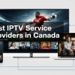 8 best Canada IPTV service providers