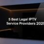 Legal IPTV Service Providers